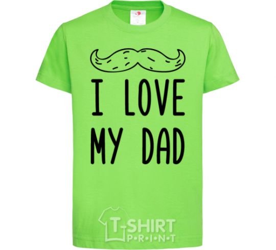 Kids T-shirt I love my DAD inscription orchid-green фото