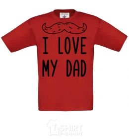 Kids T-shirt I love my DAD inscription red фото