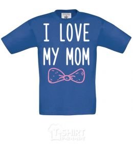 Kids T-shirt I love my MOM2 royal-blue фото