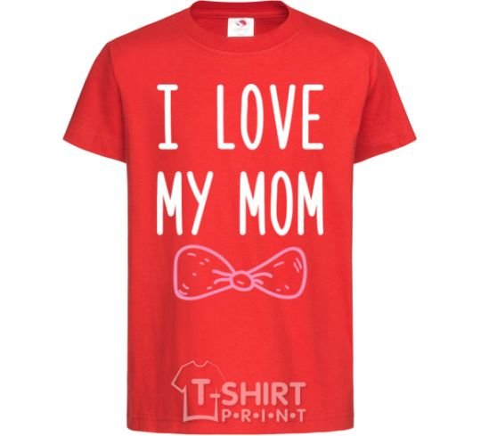 Kids T-shirt I love my MOM2 red фото