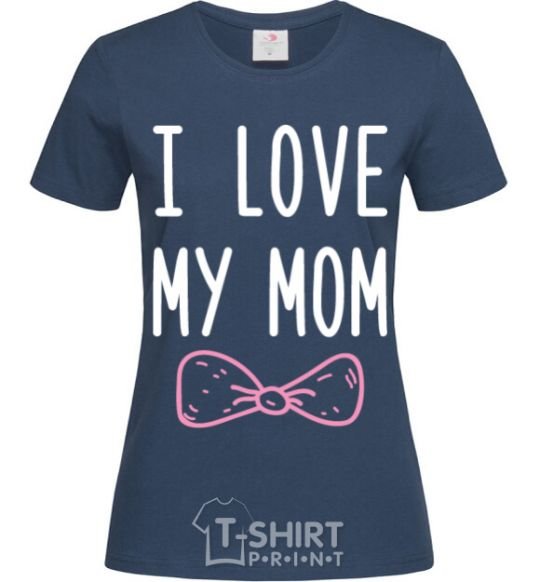 Женская футболка I love my MOM2 Темно-синий фото