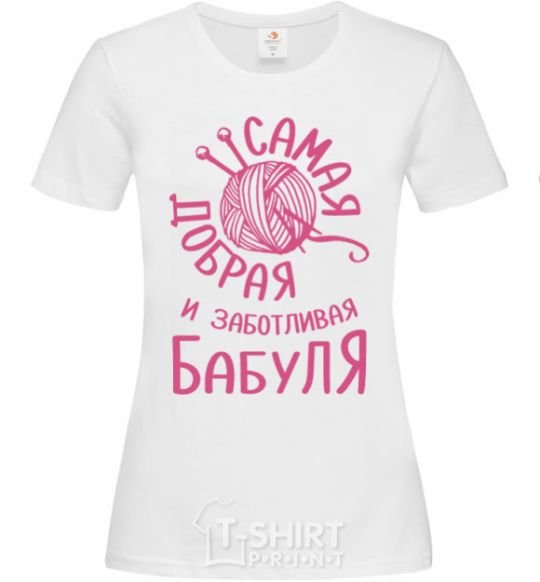 Women's T-shirt The kindest and most caring grandma White фото