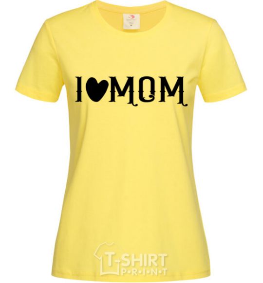 Women's T-shirt I love MOM Lovely cornsilk фото