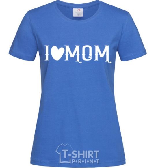 Women's T-shirt I love MOM Lovely royal-blue фото