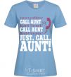 Женская футболка Just call aunt Голубой фото