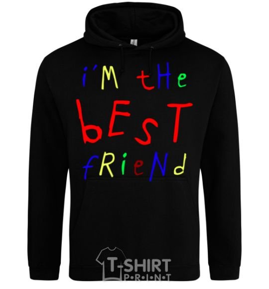 Men`s hoodie I am the best friend black фото