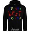 Men`s hoodie I am the best friend black фото