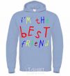 Men`s hoodie I am the best friend sky-blue фото