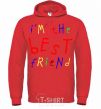 Men`s hoodie I am the best friend bright-red фото