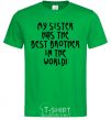 Men's T-Shirt My sister has The best brother kelly-green фото