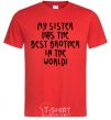 Men's T-Shirt My sister has The best brother red фото