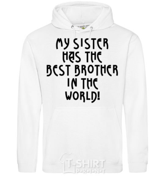 Men`s hoodie My sister has The best brother White фото