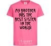 Детская футболка The best sister in the world Ярко-розовый фото