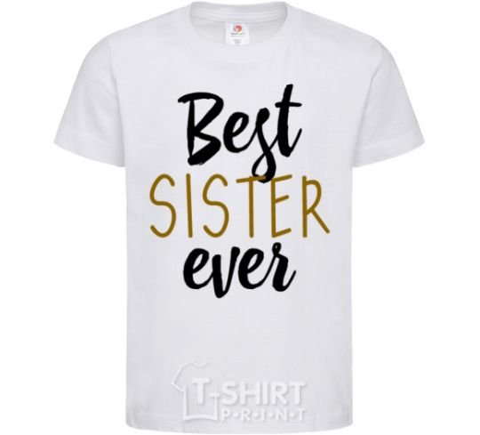 Kids T-shirt Best sister ever Inscription White фото