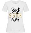 Women's T-shirt Best sister ever Inscription White фото