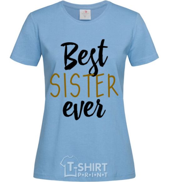 Women's T-shirt Best sister ever Inscription sky-blue фото