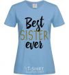 Women's T-shirt Best sister ever Inscription sky-blue фото