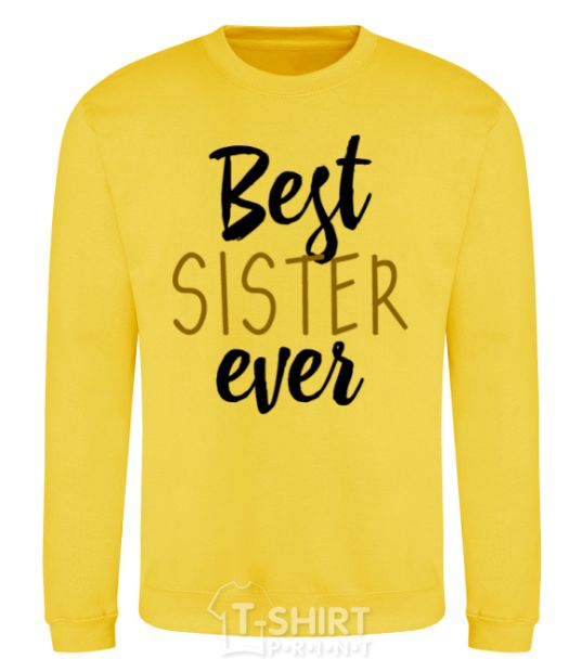 Sweatshirt Best sister ever Inscription yellow фото