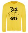 Sweatshirt Best sister ever Inscription yellow фото