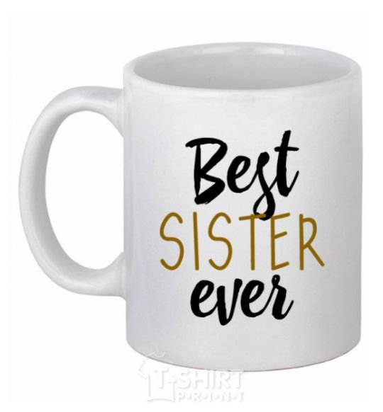 Ceramic mug Best sister ever Inscription White фото