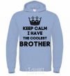 Men`s hoodie Keep calm i have the coolest brother sky-blue фото