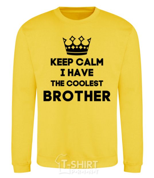 Sweatshirt Keep calm i have the coolest brother yellow фото