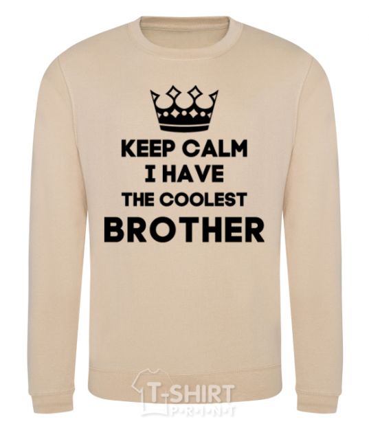 Sweatshirt Keep calm i have the coolest brother sand фото