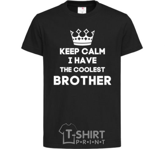 Kids T-shirt Keep calm i have the coolest brother black фото