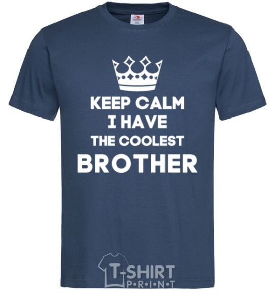 Men's T-Shirt Keep calm i have the coolest brother navy-blue фото