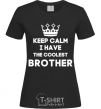 Women's T-shirt Keep calm i have the coolest brother black фото