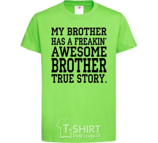 Kids T-shirt My brother has freaking awesome brother orchid-green фото