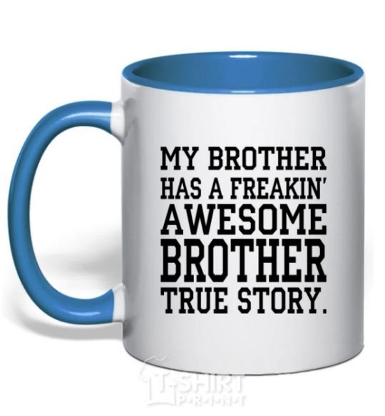 Mug with a colored handle My brother has freaking awesome brother royal-blue фото