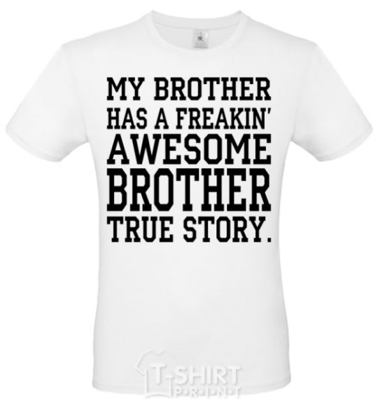 Men's T-Shirt My brother has freaking awesome brother White фото