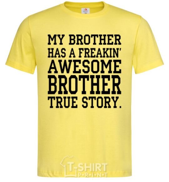 Men's T-Shirt My brother has freaking awesome brother cornsilk фото