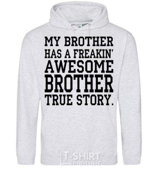 Men`s hoodie My brother has freaking awesome brother sport-grey фото