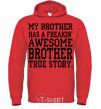 Men`s hoodie My brother has freaking awesome brother bright-red фото
