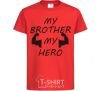 Kids T-shirt My brother my hero red фото