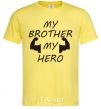 Men's T-Shirt My brother my hero cornsilk фото