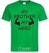 Men's T-Shirt My brother my hero kelly-green фото