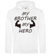 Men`s hoodie My brother my hero White фото