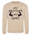 Sweatshirt My brother my hero sand фото