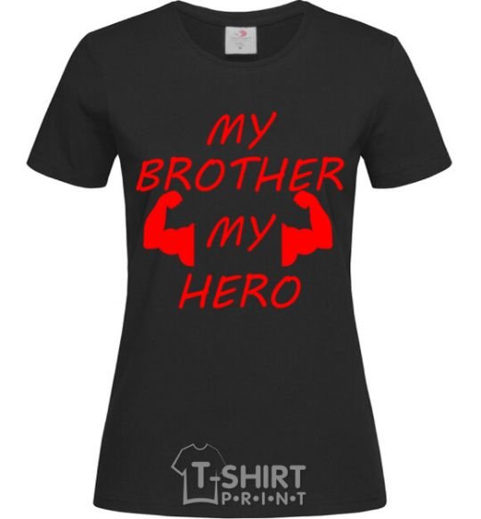 Women's T-shirt My brother my hero black фото