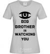 Women's T-shirt Big brother is watching you (eye) grey фото