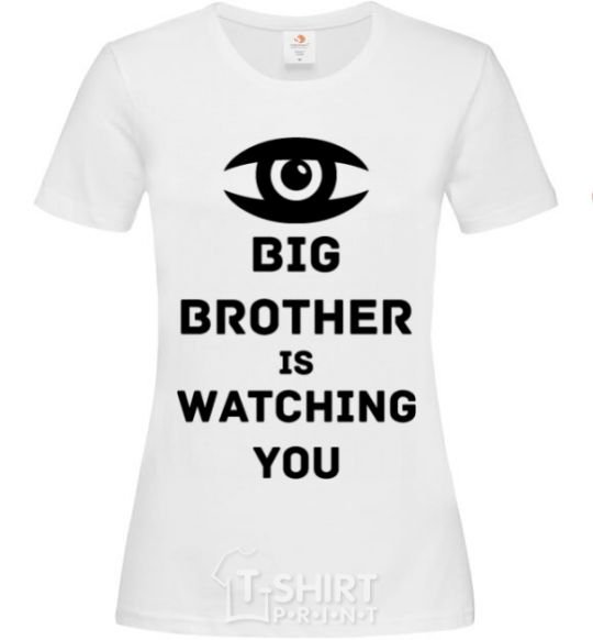 Women's T-shirt Big brother is watching you (eye) White фото