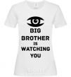 Women's T-shirt Big brother is watching you (eye) White фото