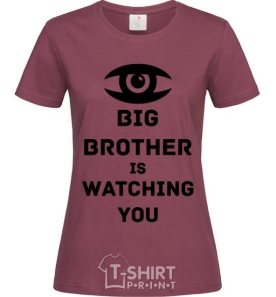 Women's T-shirt Big brother is watching you (eye) burgundy фото