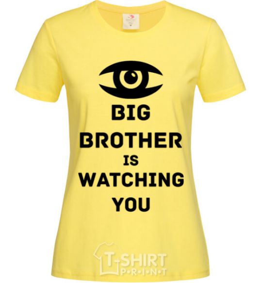 Women's T-shirt Big brother is watching you (eye) cornsilk фото
