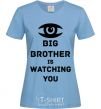 Women's T-shirt Big brother is watching you (eye) sky-blue фото