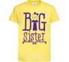 Kids T-shirt Big sister with a sissy cornsilk фото