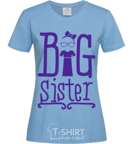 Women's T-shirt Big sister with a sissy sky-blue фото